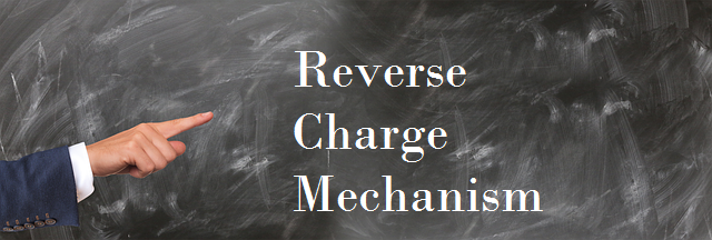 जीएसटी सिस्टम में रिवर्स चार्ज मैकेनिज्म क्या है और यह कैसे काम करता है – reverse charge gst meaning in hindi