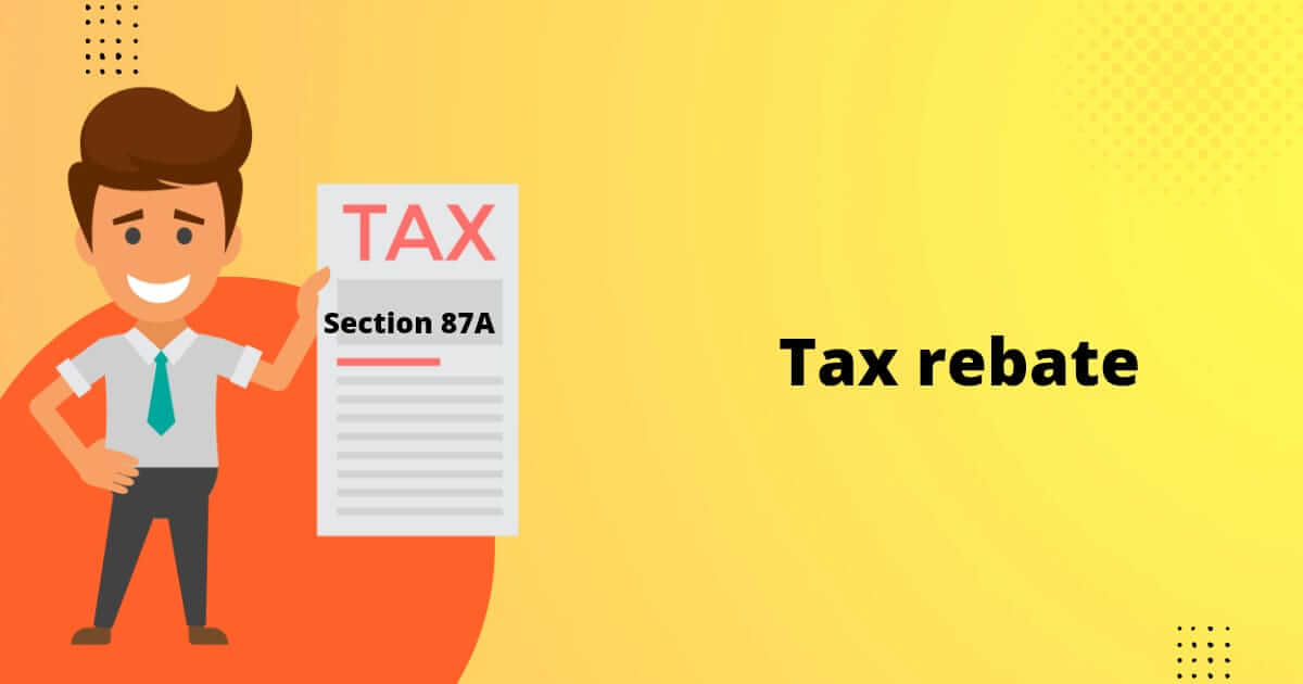 income tax rebate rules under section 87A in hindi