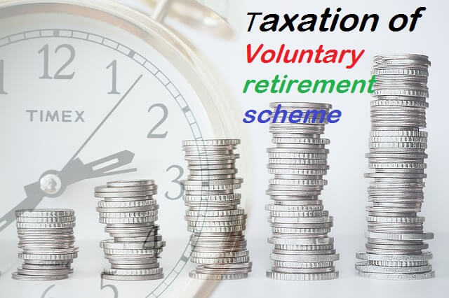 Taxation of voluntary retirement scheme in hindi